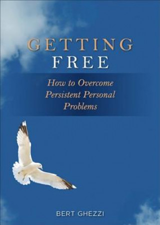 Buch Getting Free: How to Overcome Persistent Personal Problems Bert Ghezzi