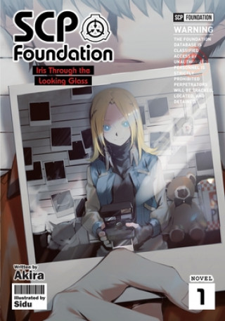 Knjiga SCP Foundation: Iris Through the Looking-Glass (Light Novel) Vol. 1 Akira