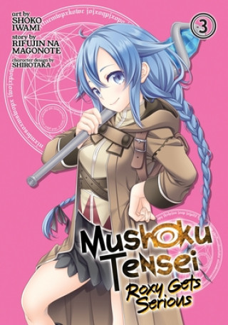 Kniha Mushoku Tensei: Roxy Gets Serious Vol. 3 Rifujin Na Magonote