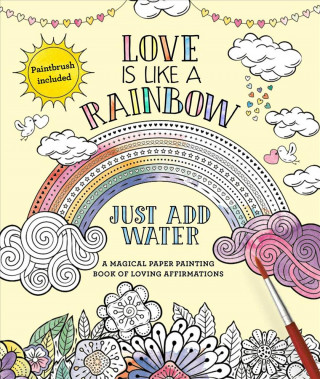 Kniha Love Is Like a Rainbow: Just Add Water [With Paint Brush] Editors of Thunder Bay Press