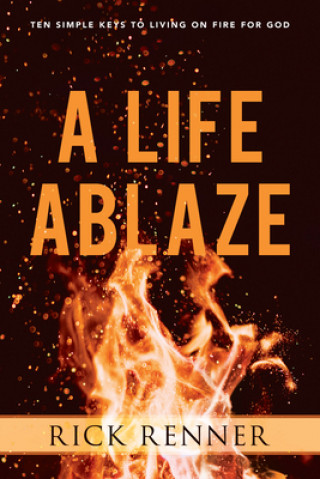 Book Life Ablaze, A Rick Renner