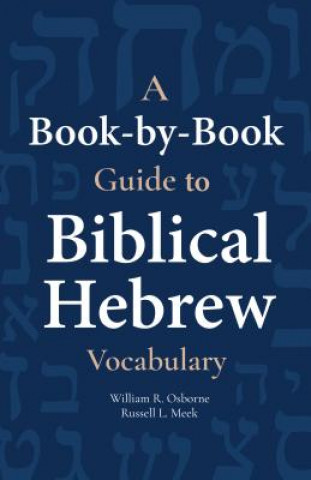 Kniha A Book-By-Book Guide to Biblical Hebrew Vocabulary William Osborne