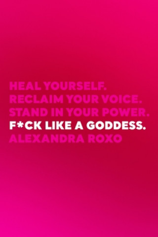Kniha F*ck Like a Goddess Alexandra Roxo
