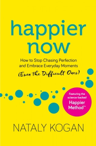 Kniha Happier Now Nataly Kogan