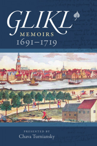 Könyv Glikl - Memoirs 1691-1719 Chava Turniansky