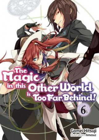 Book Magic in this Other World is Too Far Behind! Volume 6 Gamei Hitsuji