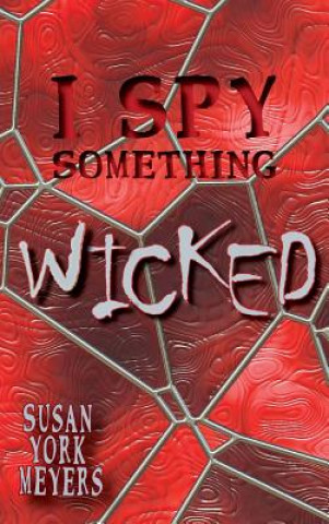 Kniha I Spy Something Wicked Susan York Meyers