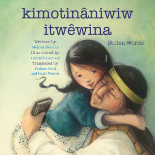 Kniha Kimotinâniwiw Itw?wina / Stolen Words Melanie Florence