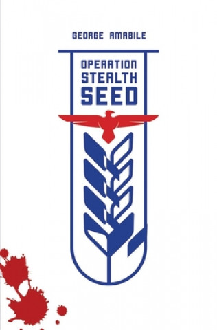 Könyv Operation Stealth Seed George Amabile