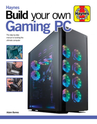 Книга Build Your Own Gaming PC Adam Barnes