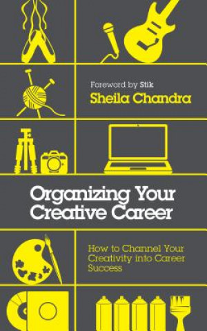 Knjiga Organizing Your Creative Career Sheila Chandra