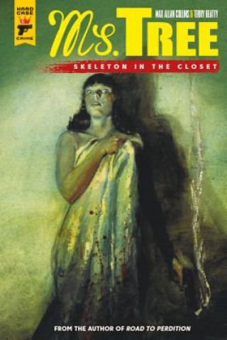 Carte Ms Tree Volume 2: Skeleton in the Closet Max Allan Collins