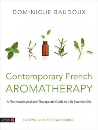 Książka Contemporary French Aromatherapy Dominique Baudoux