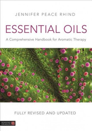 Kniha Essential Oils (Fully Revised and Updated 3rd Edition) Jennifer Peace Peace Rhind
