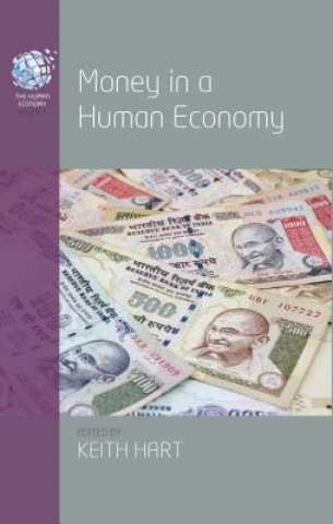 Kniha Money in a Human Economy Keith Hart