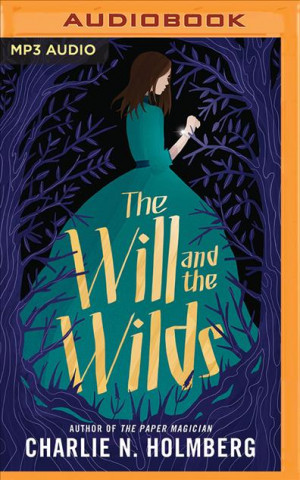 Digital The Will and the Wilds Charlie N. Holmberg