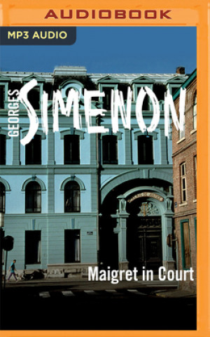 Digital Maigret in Court: Inspector Maigret, Book 55 Georges Simenon