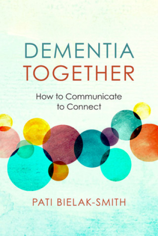 Könyv Dementia Together Pati Bielak-Smith