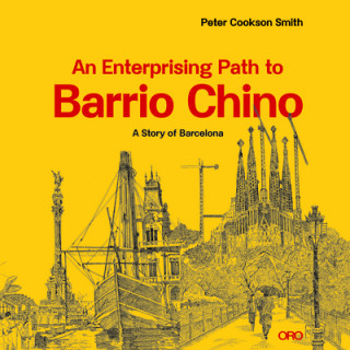 Kniha Enterprising Path to Barrio Chino Peter Cookson Smith