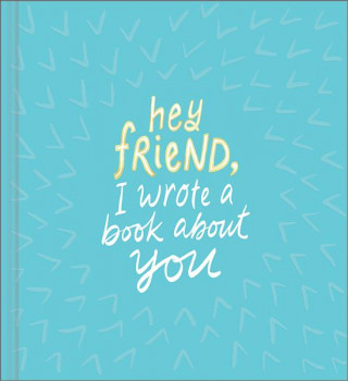 Carte Hey Friend, I Wrote a Book about You Miriam Hathaway