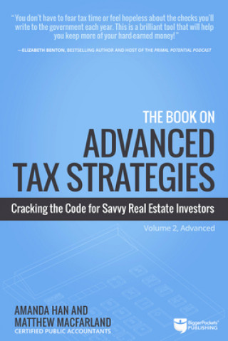 Carte The Book on Advanced Tax Strategies: Cracking the Code for Savvy Real Estate Investors Amanda Han