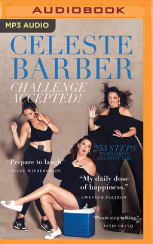 Digital Challenge Accepted!: 253 Steps to Becoming an Anti-It Girl Celeste Barber