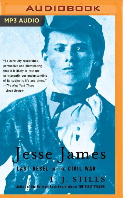 Digital Jesse James: Last Rebel of the Civil War T. J. Stiles