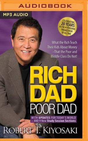 Digital Rich Dad Poor Dad: 20th Anniversary Edition: What the Rich Teach Their Kids about Money That the Poor and Middle Class Do Not! Robert T. Kiyosaki