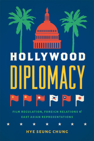Kniha Hollywood Diplomacy Hye Seung Chung
