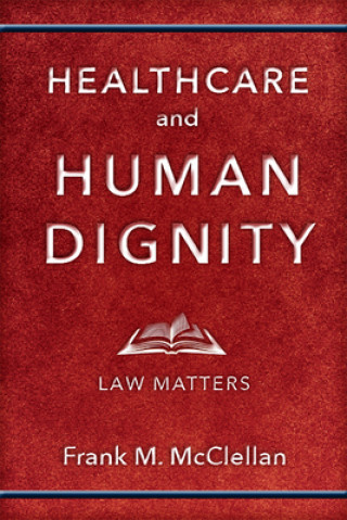 Carte Healthcare and Human Dignity Frank M. McClellan