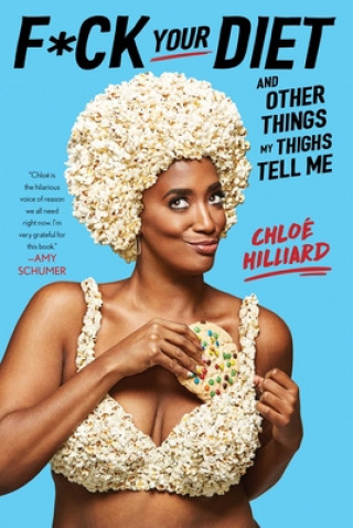 Carte F*ck Your Diet: And Other Things My Thighs Tell Me Chloe Hilliard