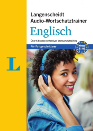 Digital Langenscheidt Audio-Wortschatztrainer Englisch - für Fortgeschrittene Redaktion Langenscheidt