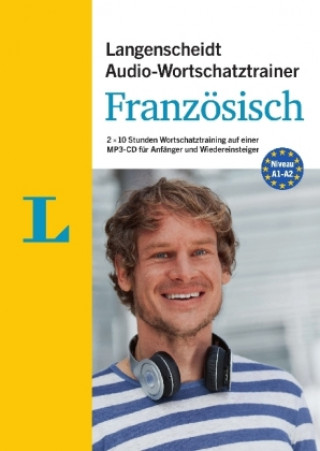 Digital Langenscheidt Audio-Wortschatztrainer Französisch für Anfänger - für Anfänger und Wiedereinsteiger Redaktion Langenscheidt