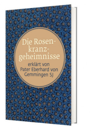 Kniha Die Rosenkranzgeheimnisse P. Eberhard von Gemmingen