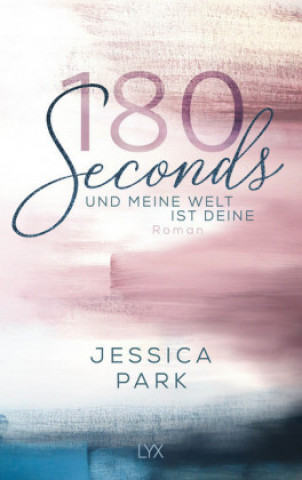 Carte 180 Seconds - Und meine Welt ist deine Jessica Park