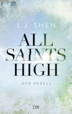 Kniha All Saints High - Der Rebell L. J. Shen
