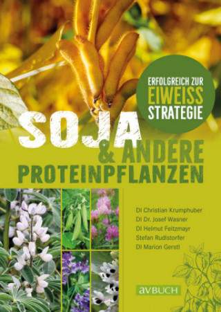 Könyv Soja und andere Proteinpflanzen Christian Krumphuber