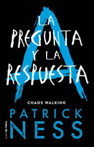 Kniha La Pregunta Y La Respuesta / The Ask and the Answer Patrick Ness
