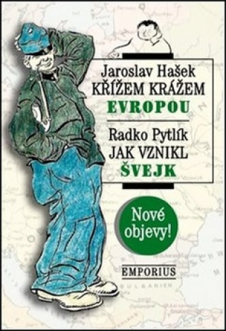 Книга Křížem krážem Evropou / Jak vznikl Švejk Jaroslav Hašek