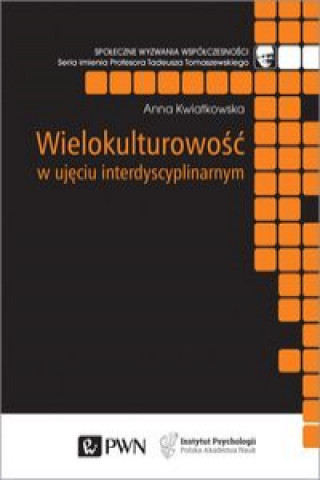 Kniha Wielokulturowość w ujęciu interdyscyplinarnym Kwiatkowska Anna
