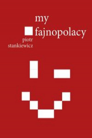 Книга My fajnopolacy Stankiewicz Piotr