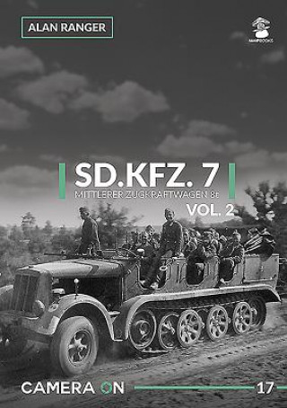 Книга Sd.Kfz. 7 Mittlerer Zugkraftwagen 8t Vol. 2 Alan Ranger