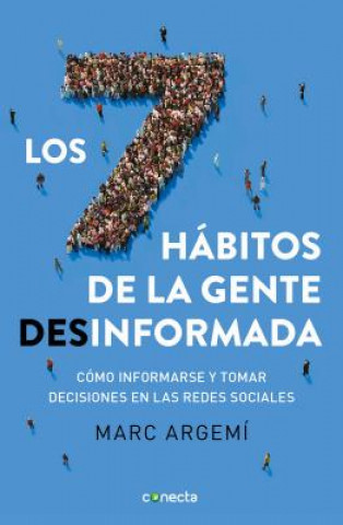 Kniha Los 7 Hábitos de la Gente Desinformada / 7 Habits of Misinformed People Marc Argemi