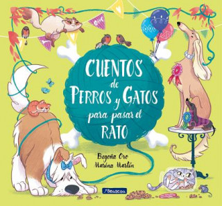 Buch Cuentos de Perros Y Gatos Para Pasar El Rato / Stories of Cats and Dogs to Pass the Time Begona Oro