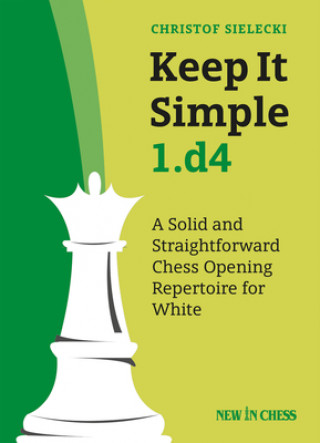 Книга Keep It Simple 1.d4 