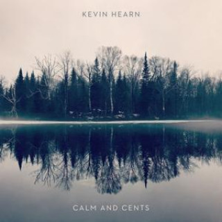 Audio Calm And Cents Kevin Hearn
