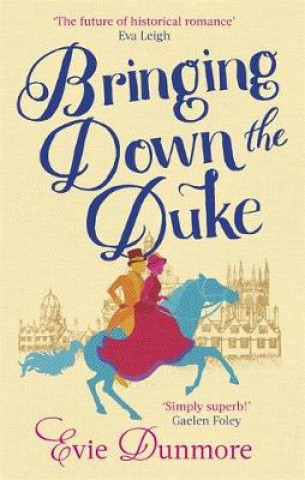 Knjiga Bringing Down the Duke Evie Dunmore