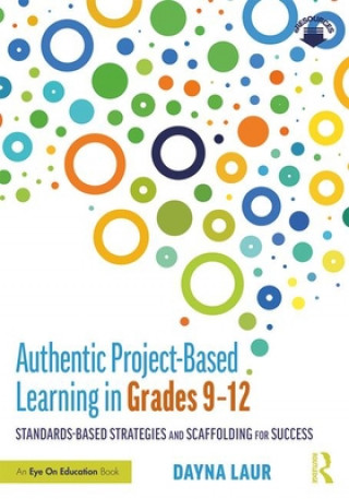 Könyv Authentic Project-Based Learning in Grades 9-12 Laur
