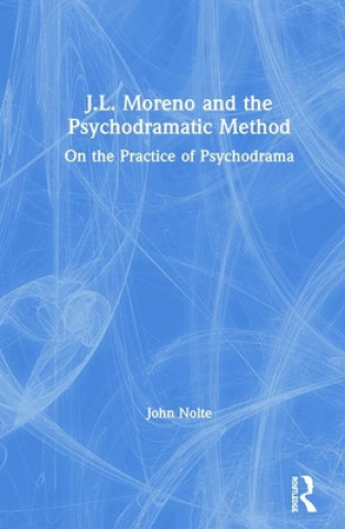 Книга J.L. Moreno and the Psychodramatic Method Nolte