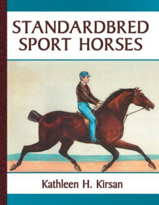 Kniha Standardbred Sport Horses KATHLEEN H KIRSAN